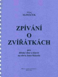 NELA - hudební nakladatelstv ZPÍVÁNÍ O ZVÍŘÁTKÁCH - dětský sbor&klavír