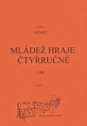 NELA - hudební nakladatelstv MLÁDEŽ HRAJE ČTYŘRUČNĚ I - 10 skladbiček pro čtyřruční klavír