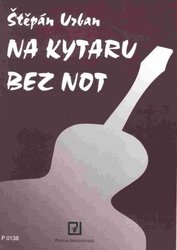 NA KYTARU BEZ NOT &amp; KYTAROVÉ PRAVÍTKO - Štěpán Urban