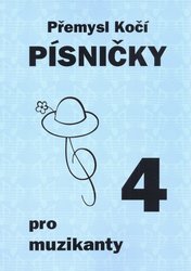 Kočí Přemysl PÍSNIČKY pro malé muzikanty 4 - 11 dětských písniček pro zpěv, klavír a další volitelné nástroje