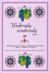 100 písniček III - Vinohrady, vinohrady - lidové písně z Moravského Slovácka - zpěv/akordy