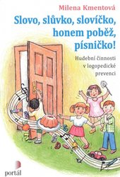 Slovo, slůvko, slovíčko, honem poběž, písničko!