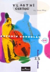 RADIO ALBUM 13 - Antonín Gondolán - Vlastní cestou + CD