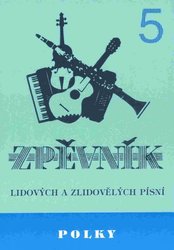 SPINO - Spilka Jiří POLKY 5 - zpěvník lidových a zlidovělých písní