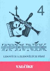 VALČÍKY 4 - zpěvník lidových a zlidovělých písní