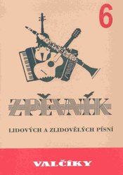 VALČÍKY 6 - zpěvník lidových a zlidovělých písní