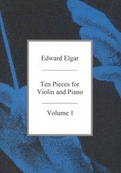 Edward Elgar: Ten Pieces for Violin and Piano 1 (pieces 1-5) / 10 skladeb pro housle a klavír 1 (skladby 1-5)