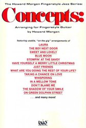 Concepts: Arranging for Fingerstyle Guitar by Howard Morgen