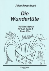 Rosenheck: Die Wundertüte - 10 bunte Sachen für 1-4 Blockflöten (S, SS, SAT, AATB, SATB) / herní partitura