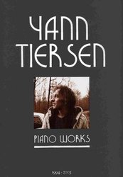 YANN TIERSEN - PIANO WORKS 1994-2003