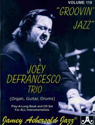 AEBERSOLD PLAY ALONG 118 - JOEY DEFRANCESCO &quot;Groovin&#039; Jazz&quot; + CD