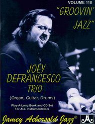 JAMEY AEBERSOLD JAZZ, INC AEBERSOLD PLAY ALONG 118 - JOEY DEFRANCESCO "Groovin' Jazz"  + CD