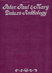 ALFRED PUBLISHING CO.,INC. Peter, Paul&Mary Deluxe Anthology          klavír/zpěv/kytara