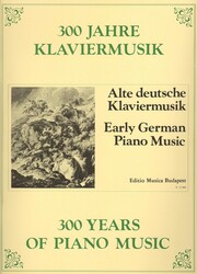 300 Years of Piano Music: EARLY GERMAN PIANO MUSIC / klavír