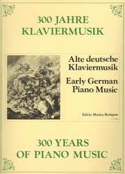 300 Years of Piano Music: EARLY GERMAN PIANO MUSIC / klavír