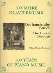 300 Years of Piano Music: THE FRENCH BAROQUE / klavír